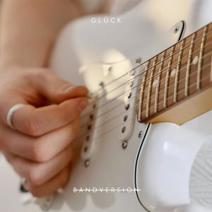 Glück (Bandversion) (Explicit)