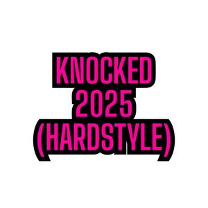 Knocked 2025 (Hardstyle)