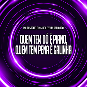 Quem Tem Dó É Piano, Quem Tem Pena É Galinha (Explicit)