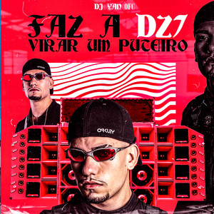 Faz a Dz7 Virar um Puteiro(feat. MC Buraga) (Explicit)