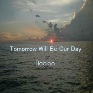 Tomorrow Will Be Our Day