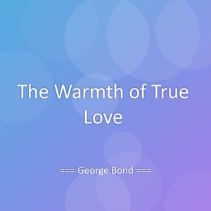 The Warmth of True Love
