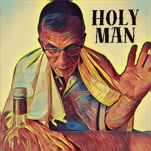 Holy Man (feat. Björn Segerdal, Tobbe Molin, Andreas Ivarsson, Martin Björklund, Riki Isaksson & Alexius Elliot) [Original Version]