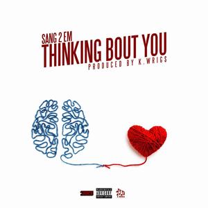 Thinking Bout You (Explicit)