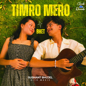 Timro Mero Bhet