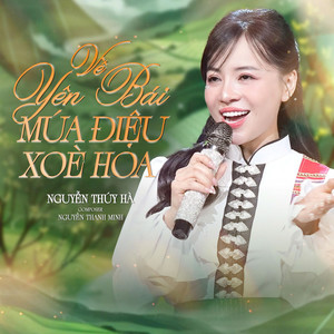 Về Yên Bái Múa Điệu Xoè Hoa