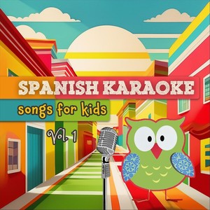 Spanish Karaoke Songs for Kids Vol. 1