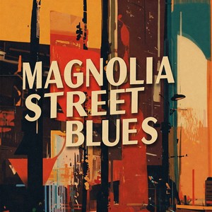 Magnolia Street Blues