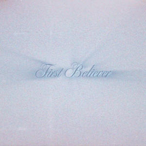 FIRST BELIEVER (Explicit)