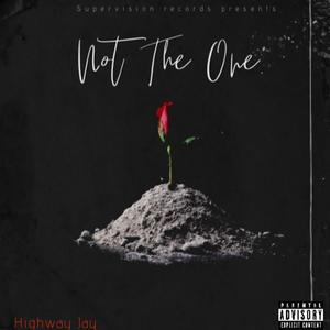 Not The One. (Explicit)