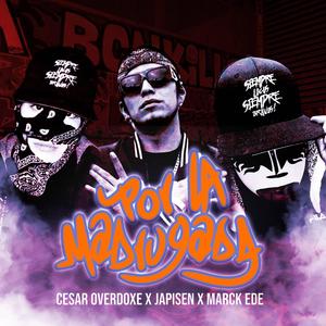 Por la madrugada (feat. Cesar Overdoxe, Japi Sen & Marck Ede) [Explicit]