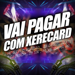 Vai Pagar Com Xerecard (Explicit)