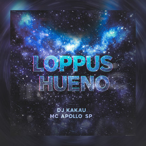 DJ KAKAU - LOPPUS HUENO (Explicit)