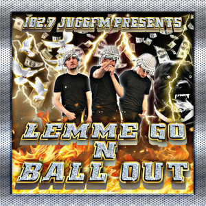 Lemme Go n Ball Out (Explicit)