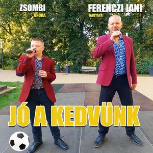 Jó a kedvünk (feat. Ferenczi Jani & Zsombi) [Radio Edit]