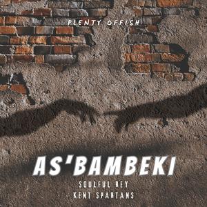 As'Bambeki (feat. Soulful Rey & Kent Spartans)