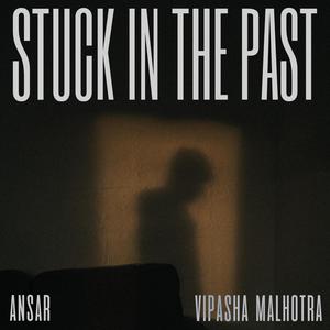 Stuck In The Past (Explicit)