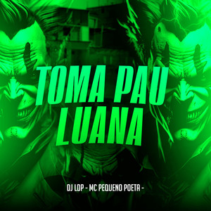 Toma Pau Luana (Explicit)