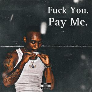 **** You Pay Me (Explicit)