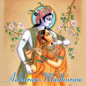 Lord Krishna Bhajans - Adharam Madhuram