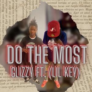 Do The Most (feat. Lil Ikey) [Explicit]