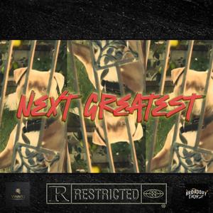 NEXT GREATEST (Explicit)