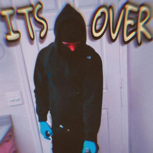 It's Over (feat. AR15) (Explicit)