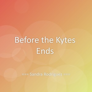 Before the Kytes Ends