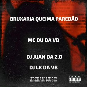 BRUXARIA QUEIMA PAREDÃO (Explicit)