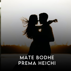 Mate Bodhe Prema Heichi