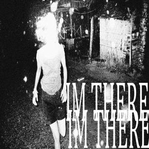 IM THERE (Explicit)