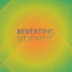 Reverting Sideways