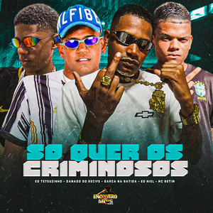 Só Quer os Criminosos (Explicit)