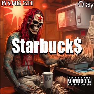 Starbuck$ (feat. Olay) [Explicit]