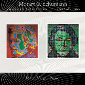 Mozart: Variations, K. 573 & Schumann: Fantasie, Op. 17 for Solo Piano