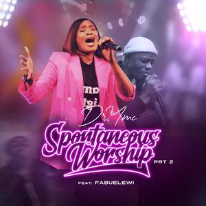 Spontaneous Worship (Part Two) (feat. Fabuelewi)