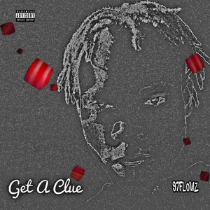 Get A Clue (Explicit)