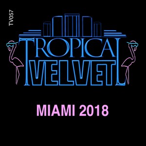 Tropical Velvet Miami 2018