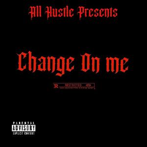 Change on me (Explicit)