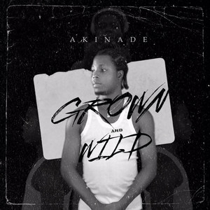 Grown and Wild (Explicit)