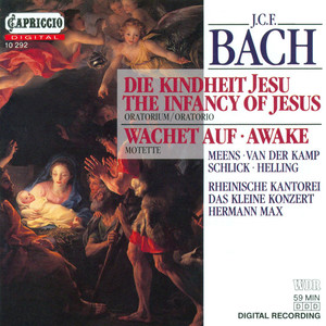 BACH, J.C.F.: Kindheit Jesu (Die) / Wachet auf, ruft uns die Stimme / 5 Sacred songs (Max)