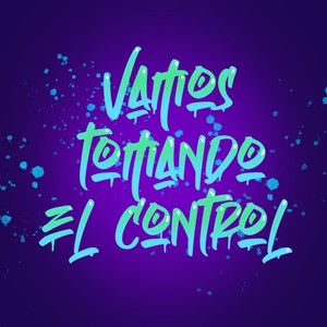 Vamos Tomando el Control (feat. Flako Ibar & Dowes)