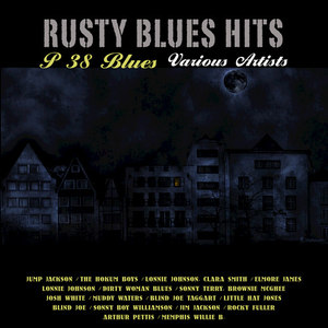 Rusty Blues Hits: P 38 Blues