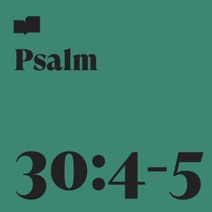 Psalm 30:4-5(feat. Robbie Seay)