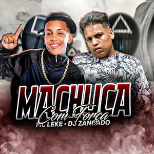 Machuca Com Força (Explicit)