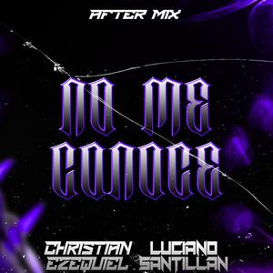 No me conoce (feat. CHRISTIAN EZEQUIEL) (After Mix)
