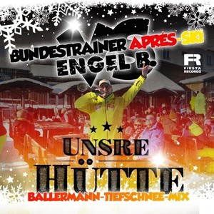 Unsre Hütte (Ballermann Tiefschnee Mix)