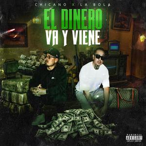 El dinero va y viene (feat. El compa bola) [Explicit]