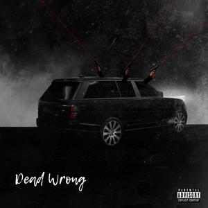 Dead Wrong (Explicit)