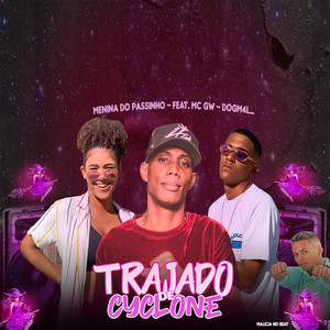 Trajado de Cyclone(feat. Dogm4l & Mc Gw)(Brega Funk) (Explicit)